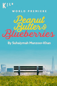 Tickets for Peanut Butter & Blueberries (The Kiln (formerly Tricycle Theatre), Inner London)