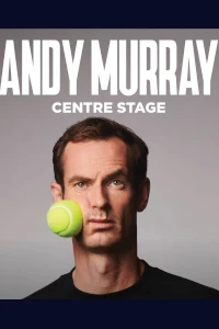 Andy Murray - Centre Stage (Eventim Apollo, West End)