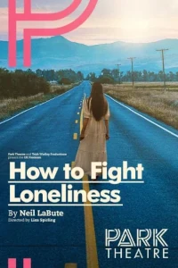 How To Fight Loneliness at Park Theatre, Inner London