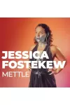 Jessica Fostekew - Mettle archive