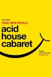 Kirk Field - Acid House Cabaret: Rave New World archive