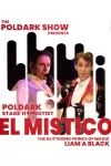 The Poldark Show presents El Mistico archive