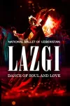 Lazgi - Dance of Soul and Love archive