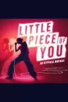 Little Piece of You (Theatre Royal Drury Lane, West End)