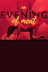 An Evening of Meat archive