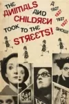 The Animals and Children Took to the Streets archive