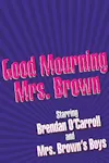 Good Mourning Mrs Brown archive