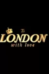 The London Cabaret Club - To London With Love archive