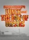 Lunch and the Bow of Ulysses archive