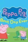 Peppa Pig - Peppa Pig's Best Day Ever archive