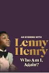 Lenny Henry - Who Am I Again? archive