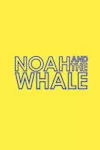 Noah and the Whale archive