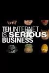 Teh Internet is Serious Business archive