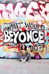 Luisa Omielan - What Would Beyonce Do?! archive