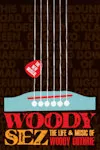 Woody Sez - The Words Music and Spirit of Woody Guthrie archive