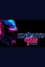 A Knight's Tale the Musical