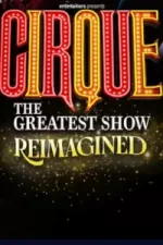 Cirque - The Greatest Show - Reimagined