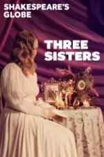 Tickets for Three Sisters (Shakespeare's Globe Theatre, West End)