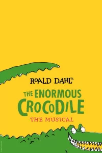 The Enormous Crocodile - The Musical