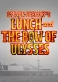 Lunch and the Bow of Ulysses