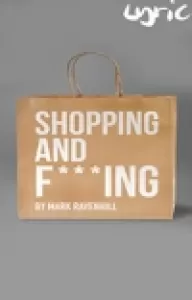 Shopping and F***ing