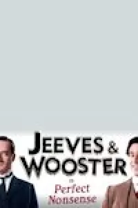 Jeeves and Wooster in Perfect Nonsense