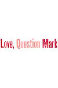 Love, Question Mark