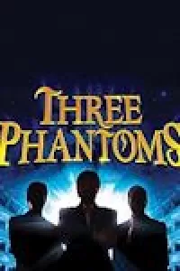 Three Phantoms in Concert