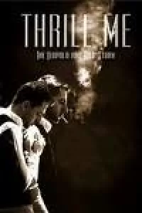 Thrill Me: The Leopold & Loeb Story