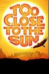 Too Close to the Sun